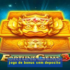 jogo de bonus sem deposito